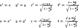 \begin{displaymath}
\begin{array}{llll}
x'=x & y'=y & z'=\frac{z-vt}{\sqrt{1-\fr...
...{t'+\frac{vz'}{c^{2}}}{\sqrt{1-\frac{v^{2}}{c^{2}}}}\end{array}\end{displaymath}
