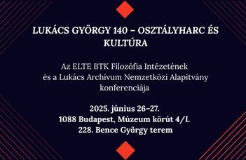 LUKÁCS GYÖRGY 140 – OSZTÁLYHARC ÉS KULTÚRA