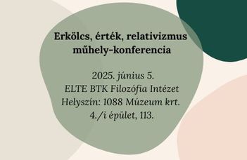 Erkölcs, érték, relativizmus: műhely-konferencia