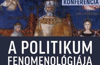 A politikum fenomenológiája — konferencia